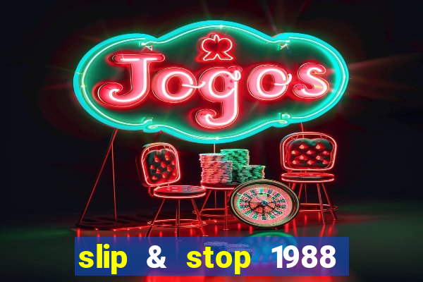 slip & stop 1988 bingo tarte!!!